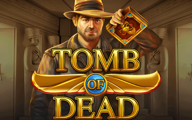 Join the Tomb of Dead game and hit the jackpot.
